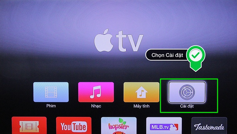 Vào phần cài đặt của Apple TV Vào phần cài đặt của Apple TV